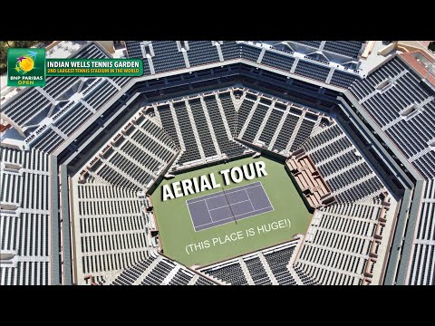 Indian Wells Tennis Garden Aerial Stadium Tour Paribas Open