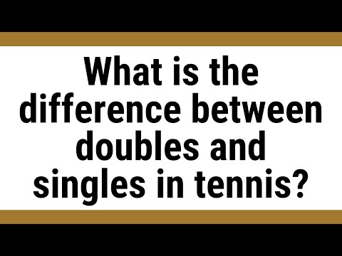 What is the difference between doubles and singles in tennis?