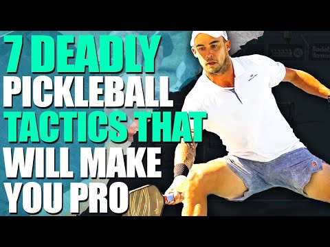 THESE 7 DEADLY PICKLEBALL TACTICS WILL MAKE YOU WIN EVERYTIME