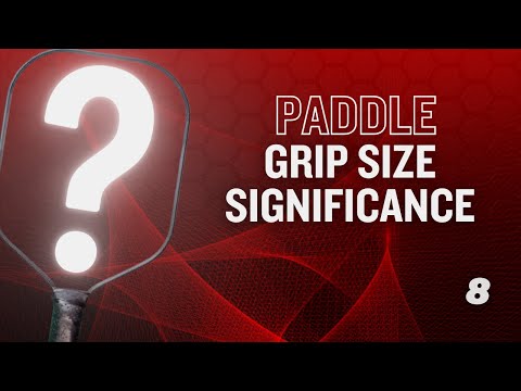 Pickleball Paddle Grip Size Significance