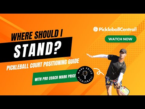 Where Should I Stand? Pickleball Court Positioning Guide