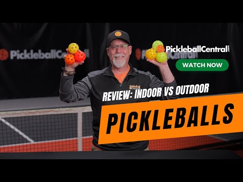 Review: Indoor vs Outdoor Pickleballs